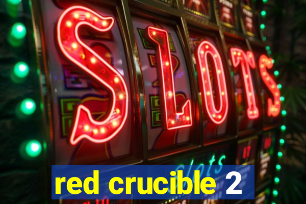 red crucible 2